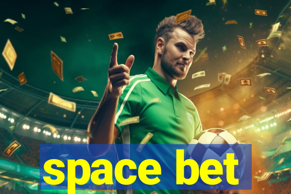 space bet